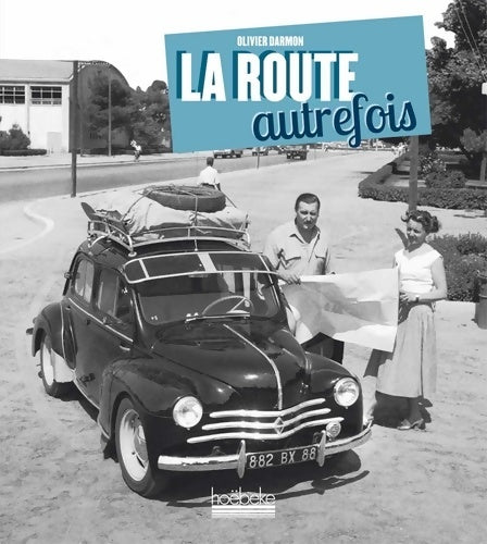 Livrenpoche : La route autrefois - Olivier Darmon - Livre