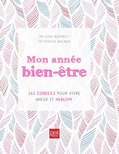Livrenpoche : Mon année bien-être : 365 conseils pour vivre mieux et healthy - Ilona Boniwell - Livre