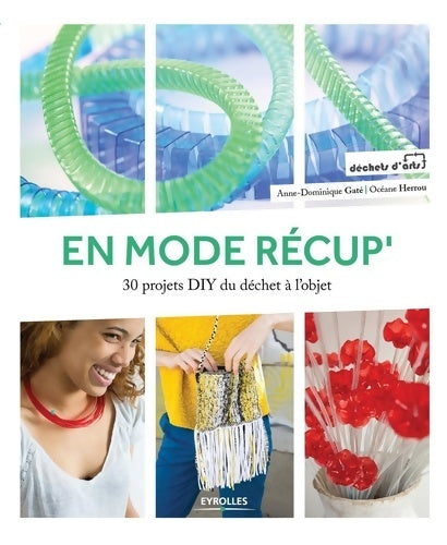 Livrenpoche : En mode récup' : 30 projets diy du déchet à l'objet - Anne-dominique Gaté - Livre