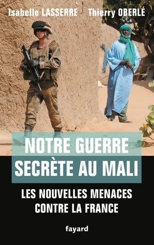 Livrenpoche : Notre guerre secrète au mali : Les nouvelles menaces contre la France - Isabelle Lasserre - Livre