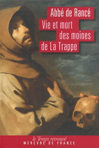 Livrenpoche : Vie et mort des moines de la trappe - Abbé De Rancé - Livre