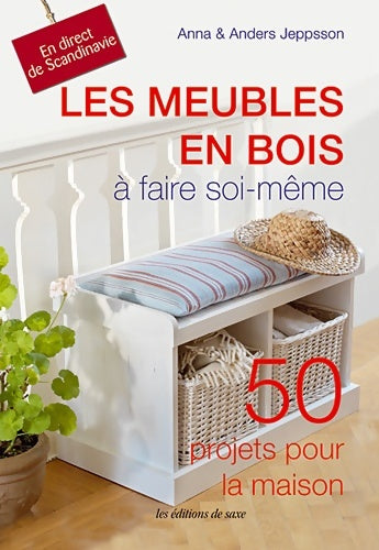 Livrenpoche : Les meubles en bois à faire soi-même. 50 projets pour la maison. En direct de scandinavie - Anna Jeppsson - Livre