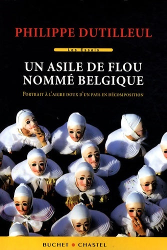 Livrenpoche : Un asile de flou nomme Belgique - Philippe Dutilleul - Livre