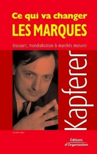 Livrenpoche : Ce qui va changer les marques : Discount mondialisation et marchés matures - Jean-Noël Kapferer - Livre