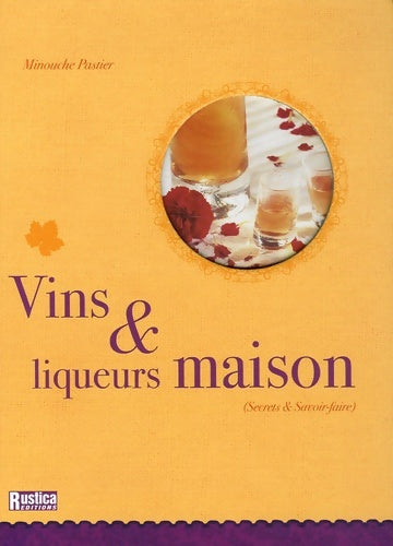 Livrenpoche : Vins & liqueurs maison - Minouche Pastier - Livre