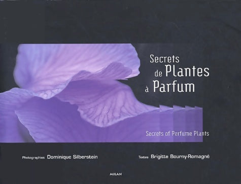 Livrenpoche : Secrets de plantes à parfum. Secrets of perfume plants - Brigitte Bourny-romagné - Livre
