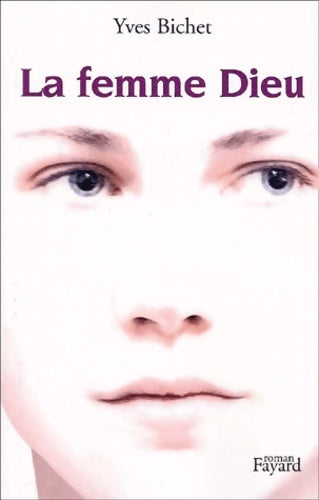 Livrenpoche : La femme dieu - Yves Bichet - Livre