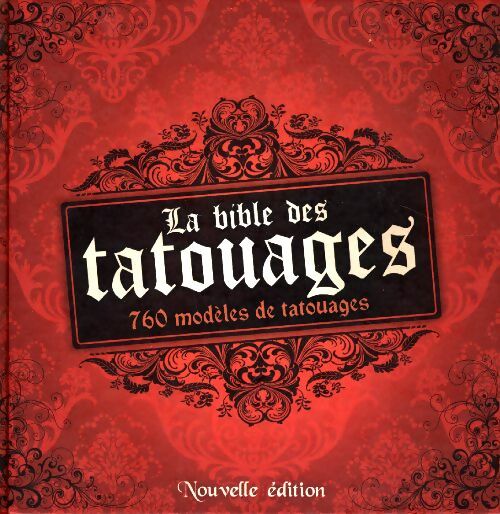 Livrenpoche : La bible des tatouages 760 modèles de tatouages - Collectif - Livre