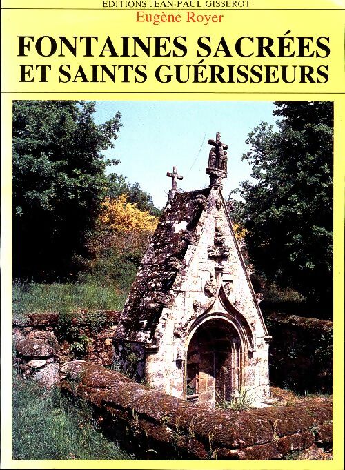 Livrenpoche : Fontaines sacrées et saints guérisseurs - Eugène Royer - Livre