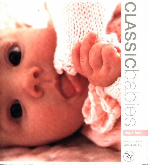 Livrenpoche : Classic babies book 4 : Over 12 designs in cashsoft baby dk - Collectif - Livre