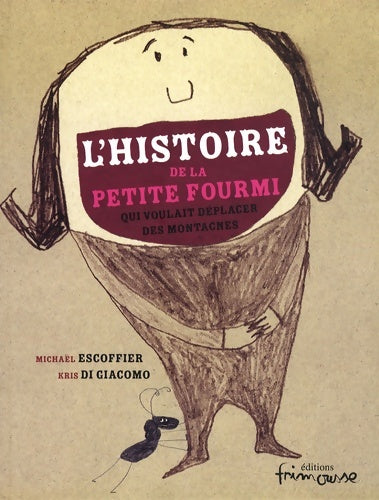 Livrenpoche : L'histoire de la petite fourmi qui voulait déplacer des montagnes - Michaël Escoffier - Livre