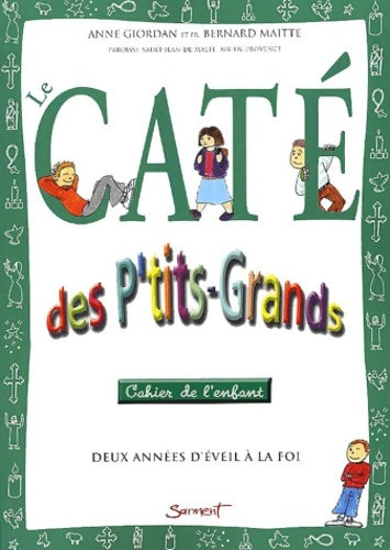 Livrenpoche : Le cate des petits grands- cahier de l'enfant - Paroisse St-jean De Malte - Livre