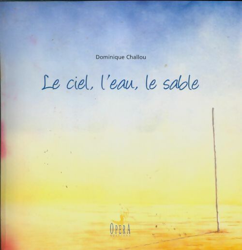 Livrenpoche : Le ciel, l'eau, le sable - Sophie Ferrand - Livre
