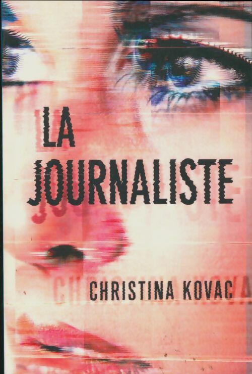 Livrenpoche : La journaliste - Christina Kovac - Livre