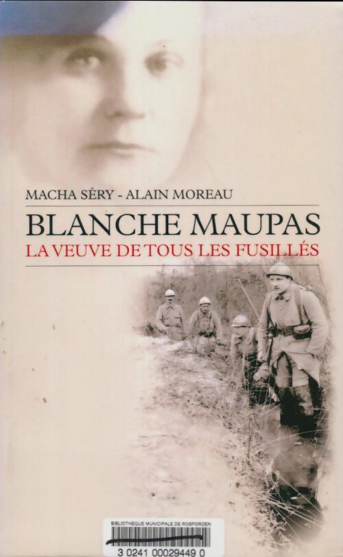 Livrenpoche : Blanche Maupas, la veuve de tous les fusillés - Macha Sery - Livre