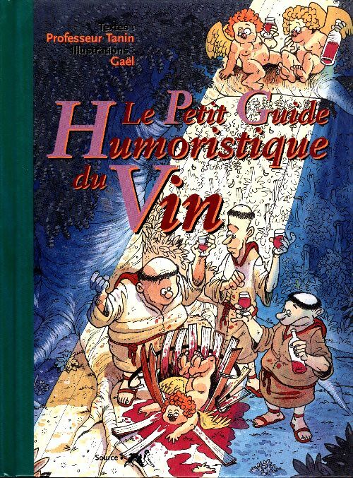 Livrenpoche : Le petit guide humoristique du vin - Gaël Tanin - Livre