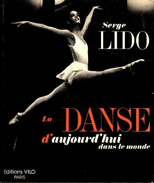 Livrenpoche : La Danse d'aujourd'hui dans le monde - Serge Lido - Livre