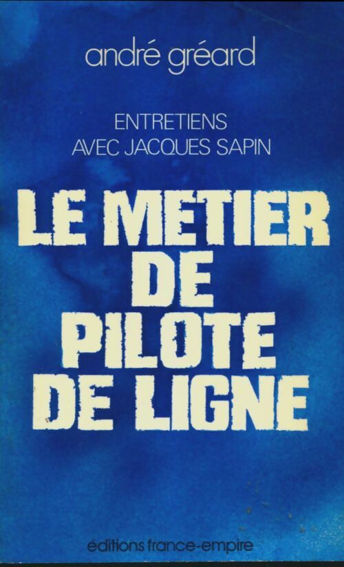 Livrenpoche : Le métier de pilote de ligne - André Gréard - Livre