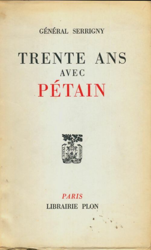 Livrenpoche : Trente ans avec Pétain - Bernard Serrigny - Livre