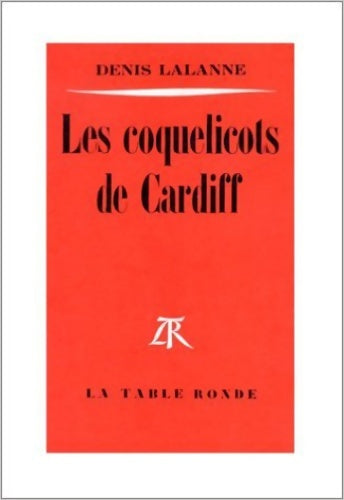 Livrenpoche : Les coquelicots de Cardiff - Denis Lalanne - Livre