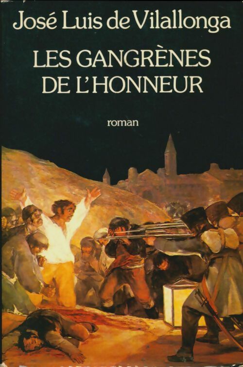 Livrenpoche : Les gangrènes de l'honneur - José-Luis De Vilallonga - Livre