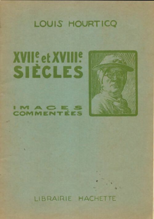 Livrenpoche : XVIIe et XVIIIe siècles - Louis Hourticq - Livre