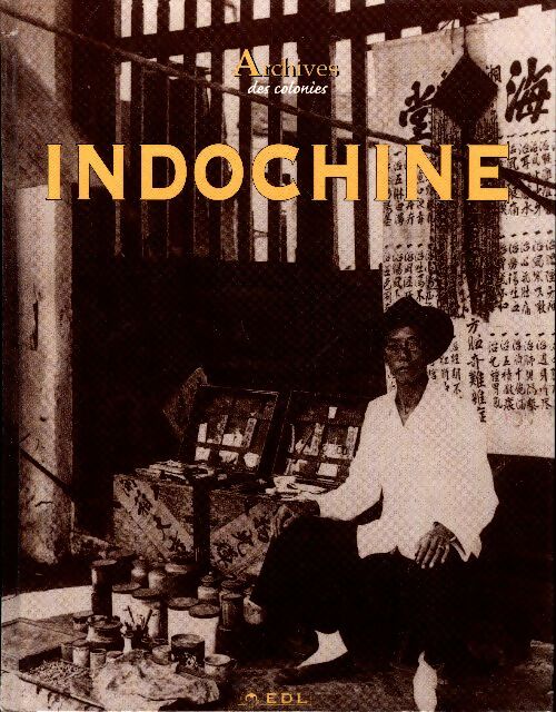 Livrenpoche : Archives de l'Indochine - Jacques Borgé - Livre