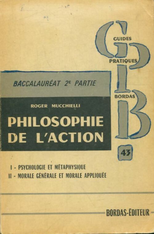 Livrenpoche : Philosophie de l'action - Roger Mucchielli - Livre