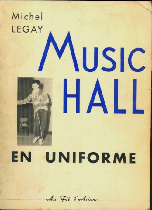 Livrenpoche : Music-hall en uniforme - Michel Legay - Livre