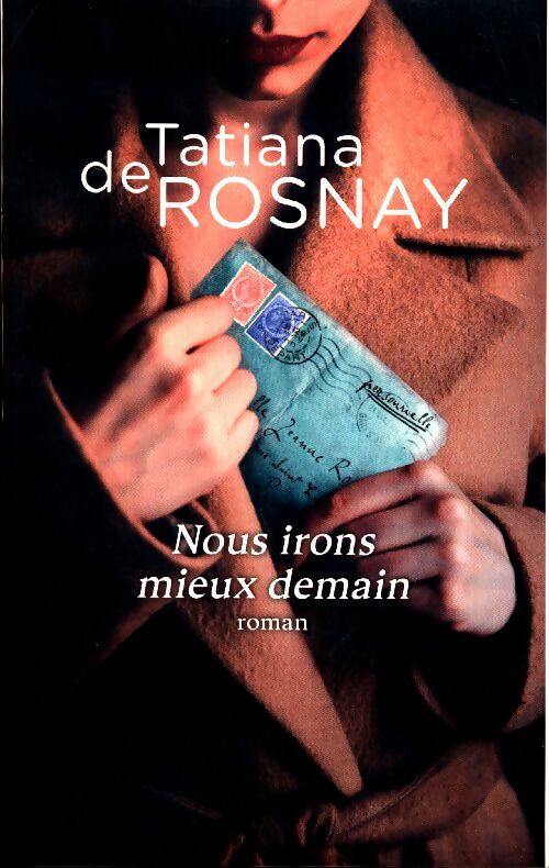 Livrenpoche : Nous irons mieux demain - Tatiana De Rosnay - Livre