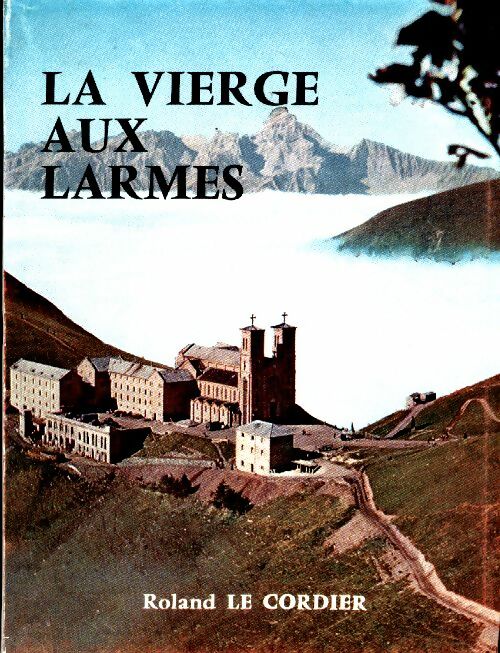 Livrenpoche : La vierge aux larmes - Roland Le Cordier - Livre