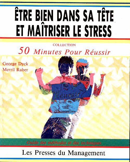 Livrenpoche : Être bien dans sa tête et maîtriser le stress - George Dyck - Livre