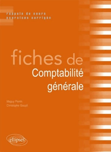 Livrenpoche : Fiches de comptabilité générale : Rappels de cours & exercices corrigés - Christophe Goupil - Livre