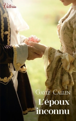 Livrenpoche : L'époux inconnu : Intrépides et séductrices les héroïnes victoria vont conquérir l'histoire ! - Gayle Callen - Livre