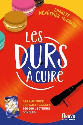 Livrenpoche : Les durs à cuire : Le nouveau roman feel-good de l'auteure des sales gosses - Charlye Ménétrier McGrath - Livre