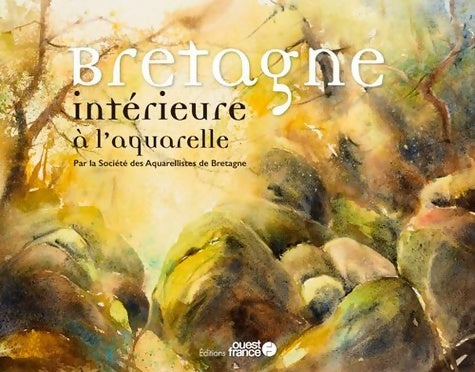 Livrenpoche : Bretagne intérieure à l'aquarelle - Société Des Aquarellistes De Bretagne - Livre