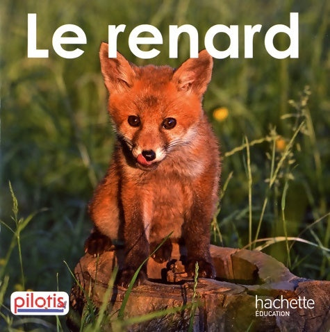 Livrenpoche : Lecture CP - collection pilotis - le renard - album - edition 2019 - Delphine Grasset - Livre