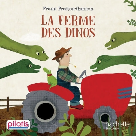 Livrenpoche : Lecture CP - collection pilotis - la ferme des dinos - album - edition 2019 - Frann Preston-gannon - Livre