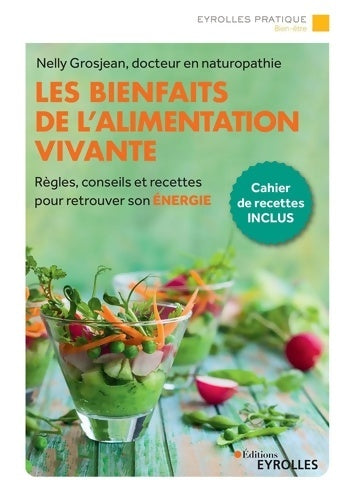 Livrenpoche : Les bienfaits de l'alimentation vivante : Règles conseils et recettes pour retrouver son énergie - Nelly Grosjean - Livre