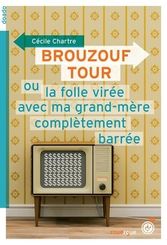 Livrenpoche : Brouzouf tour ou la folle virée avec ma grand-mère complètement barrée - Cécile Chartre - Livre
