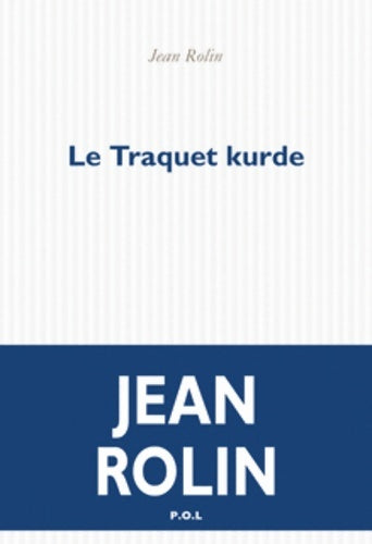 Livrenpoche : Le traquet kurde - Jean Rolin - Livre