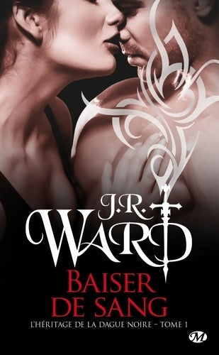 Livrenpoche : L'héritage de la dague noire Tome I : Baiser de sang - J. R. Ward - Livre