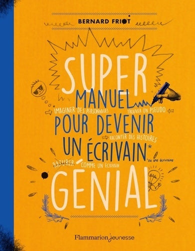 Livrenpoche : Super manuel pour devenir un écrivain génial - Bernard Friot - Livre