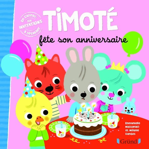 Livrenpoche : Timoté fête son anniversaire ? album jeunesse ? À partir de 2 ans - Emmanuelle Massonaud - Livre