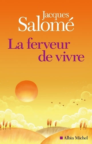 Livrenpoche : La ferveur de vivre - Jacques Salomé - Livre