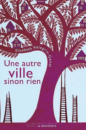 Livrenpoche : Une autre ville sinon rien - Elisabeth Pélegrin-genel - Livre
