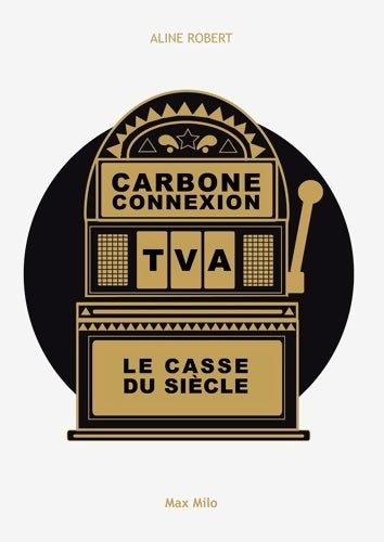 Livrenpoche : Carbone connexion : Le casse du siècle - Aline Robert - Livre