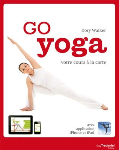Livrenpoche : Go yoga : Votre cours à la carte - Dory Walker - Livre