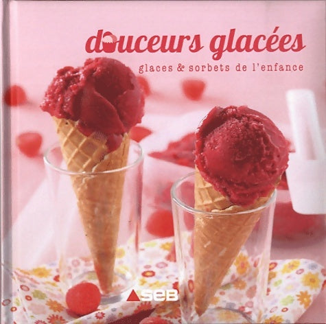 Livrenpoche : Douceurs glacees - glaces et - Adèle Hugot - Livre