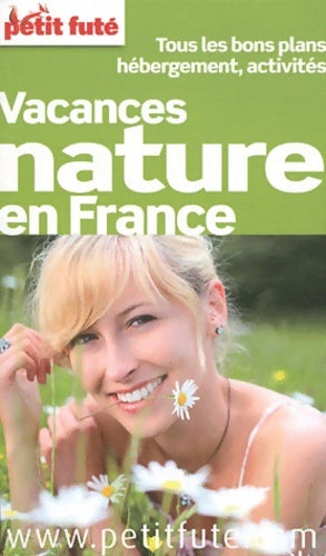 Livrenpoche : Vacances nature en France 2011 petit fute : Tous les bons plant hebergement Activités - Jean-Paul Labourdette - Livre
